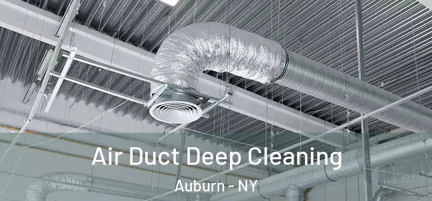 Air Duct Deep Cleaning Auburn - NY