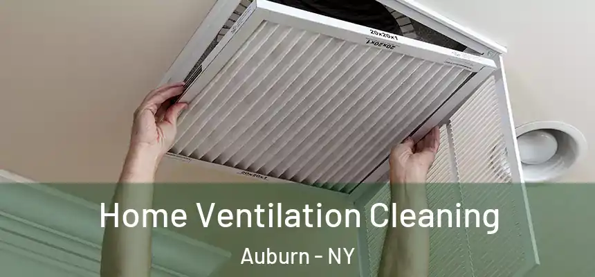 Home Ventilation Cleaning Auburn - NY
