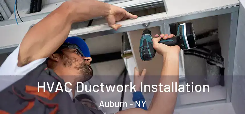 HVAC Ductwork Installation Auburn - NY