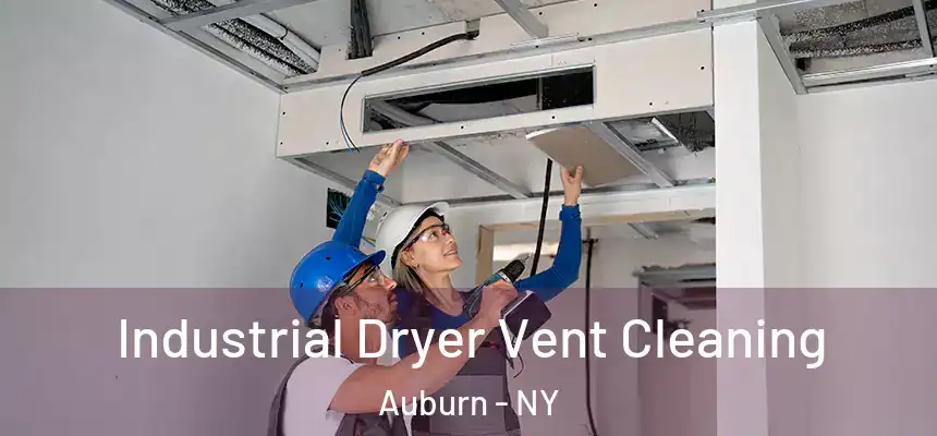 Industrial Dryer Vent Cleaning Auburn - NY