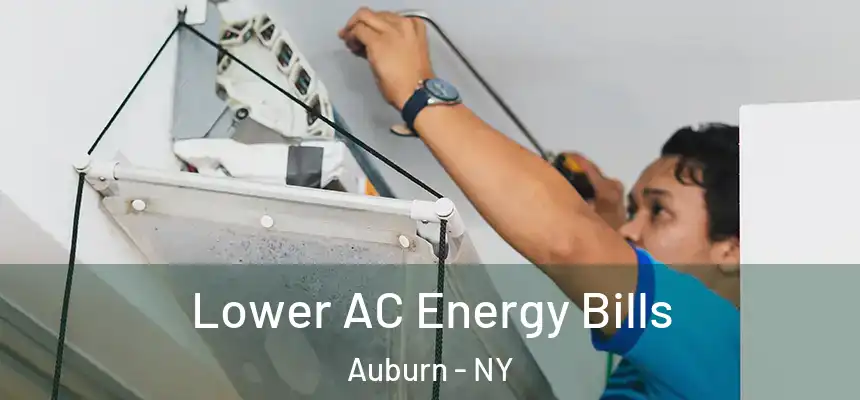  Lower AC Energy Bills Auburn - NY