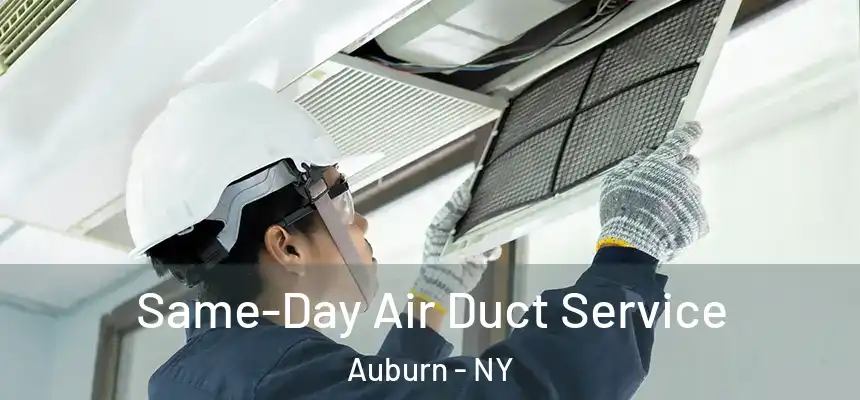  Same-Day Air Duct Service Auburn - NY