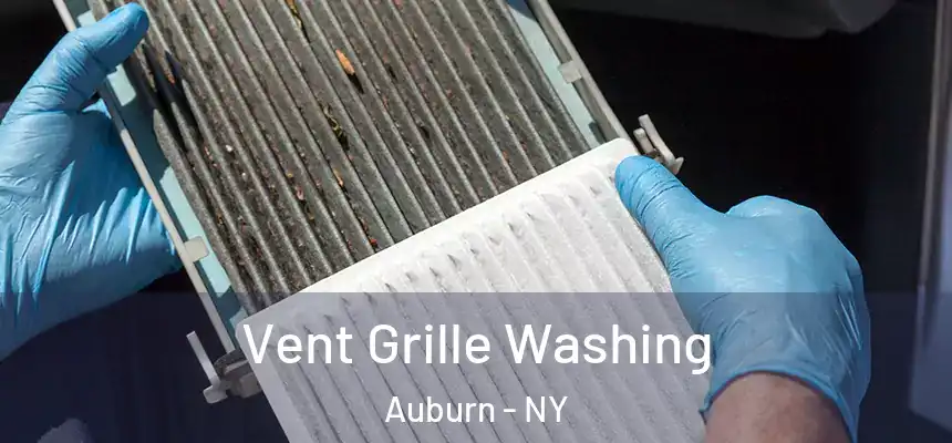 Vent Grille Washing Auburn - NY